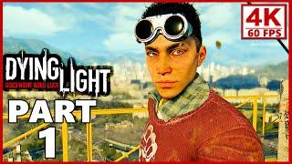 Dying Light Gameplay Walkthrough Part 1 - Dying Light PC 4K 60FPS (No Commentary)