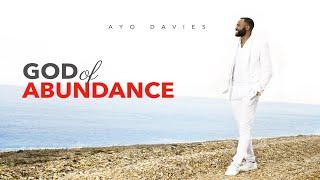 Ayo Davies - God of Abundance (Official Lyric Video)