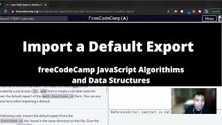 Import a Default Export (ES6) freeCodeCamp tutorial