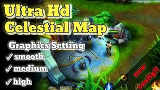 Celestial Map Ultra HD New Config!! - Smooth Setting | MLBB config & script