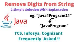 Java Program to Remove Digits from a String | Tcs, Infosys, Cognizant Frequently Asked Problem 