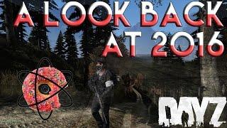 "Look Back at 2016" - NuclearDonut: DayZ Standalone Memories