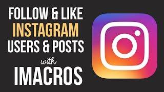 Instagram Auto-Follow and Auto-Like iMacros Script Bot (100% Working)