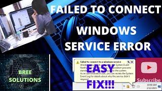 HOW TO FIX FAILED TO CONNECT TO A WINDOWS SERVICE ERROR | BREE SOLUTIONS