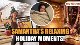 Samantha Shares Relaxing Moments from Her Recent Holiday | Photos