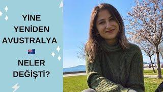 YİNE YENİDEN AVUSTRALYA  | Neler değişti?