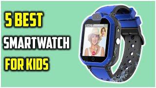 TOP 5 BEST SMARTWATCHES WITH CAMERA FOR KIDS 2021