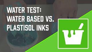 Performing a Water Test to See Whether Water Based Ink or Plastisol Ink is Easier to Clean