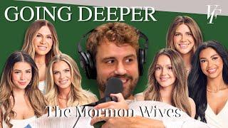 Going Deeper w/ The Secret Lives of Mormon Wives - Jen, Jessi, Demi, Layla, Mikayla, and Mayci