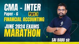 P6 FINANCIAL ACCOUNTING MARATHON | ACCOUNTING REVISION | CMA INTER | JUNE 2024 |  PART 1