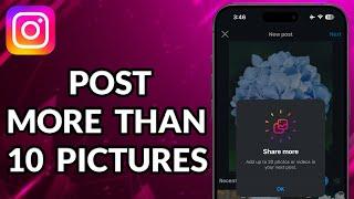 How To Post More Than 10 Pictures On Instagram