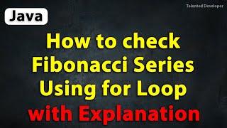 Java program to print Fibonacci Series Using for Loop | Fibonacci series in java | for loop in java