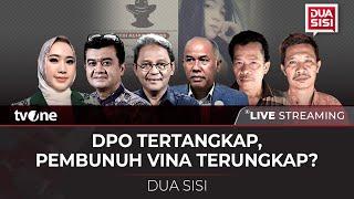 [LIVE] DPO Tertangkap, Pembunuhan Vina Terungkap? | Dua Sisi tvOne