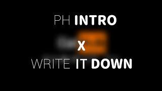 PH Intro x Write It Down