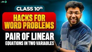 Hacks to Solve Word Problems  |  Linear Equation in Two Variable | Class 10 Maths | Shobhit Nirwan