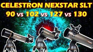 CELESTRON NEXSTAR SLT 90 vs 102 vs 127 vs 130