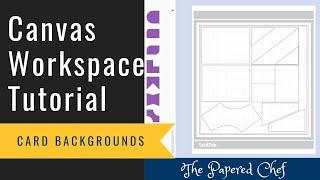 Canvas Workspace Tutorial - Creating Card Backgrounds - Brother ScanNCut - Follow Your Art dsp
