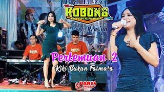 Pertemuan 2 - Kiki Bukan Fatmala - KOBONG ENTERTAINMENT - Pandawa Audio - Dani Pro//Live Cetan Ceper