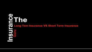 Long Term VS Short Term Insurance