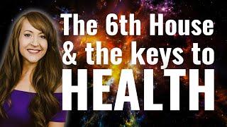 TRANSFORM YOUR HEALTH! Healthy 6th House Habits for All Rising Signs!