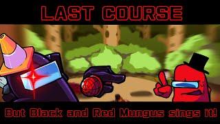 (+FLP) Last Course but Black Impostor and Red Mungus sings it! | Friday night funkin cover