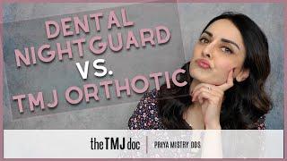 Dental Nightguard vs. TMJ Orthotic - Priya Mistry, DDS (the TMJ doc) #tmjorthotic #nightguard #tmj