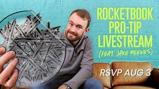 Rocketbook Pro-Tips Livestream (feat. Jake Reeves)