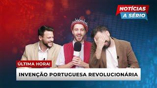 NOTÍCIAS A SÉRIO #11 - Invenção portuguesa revolucionária