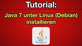 Tutorial: Java 7 auf Debian installieren [Deutsch] [Full-HD]