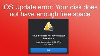 macOS Update error: Your disk does not have enough free space