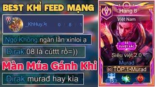 TOP.1 Murad Gặp Best Khỉ Feed 0-8 Và Màn Thể Hiện Gánh Team Sẽ NTN - Liên Quân Mobile