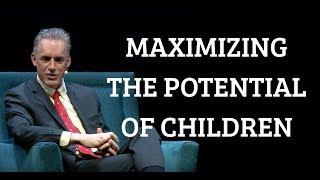 Jordan Peterson | Maximizing the Potential of Children