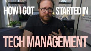 How I Got Started in Tech Management (and Should You?)