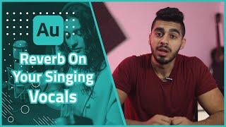 How To Add Reverb On Your Singing Vocals In Adobe Audition