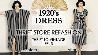 1920's style dress thrift store REFASHION - Thrift to Vintage EP5 -- 1920's costume