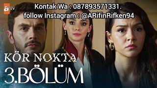 Kör Nokta Episode 3 Sub Indonesia