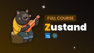 Zustand Tutorial for Beginners - The Only Course You Will Ever Need