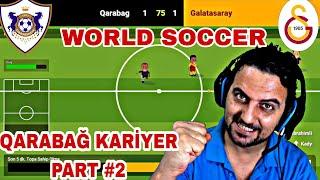 WORLD SOCCER - SALDIR QARABAG - PART #2