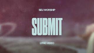 SEU Worship - Submit (Official Lyric Video)