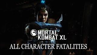 Mortal Kombat XL - All Character Fatalities 【4K - 60 Fps】