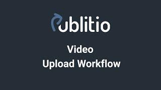 Publitio Uploading Video Workflow For Cloud Storage