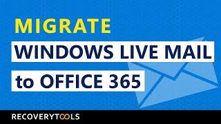 Convert Windows Live Mail to Office 365 - Step by Step
