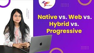 Mobile Apps - Native vs. Web vs. Hybrid vs. Progressive
