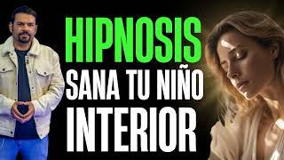 HIPNOSIS para SANAR a TU NIÑO INTERIOR