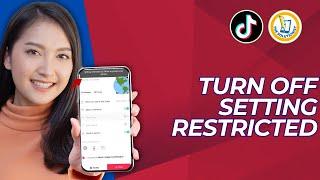 How to Turn Off Setting Restricted by TikTok to Protect Your Privacy