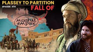 Plassey To Partition Episode 4 - Fall of Mughals | UPSC modern history