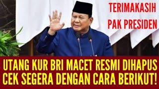 CEK SEGERA UTANG KUR BRI DAN BANK LAIN SUDAH DIHAPUS PRESIDEN PRABOWO LEWAT PP 47 TAHUN 2024!