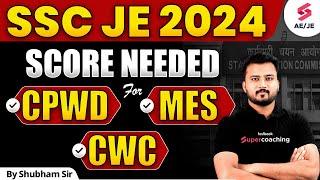 SSC JE 2024 | Score Needed For CPWD/MES/CWC | SSC JE 2024 Safe Score | By Shubham Sir