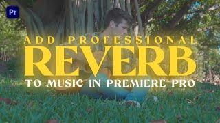 How to End Music With Professional Reverb In Premiere Pro