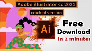 Adobe illustrator CC 2021 Free Download Tutorial | How to Download illustrator Full version FREE